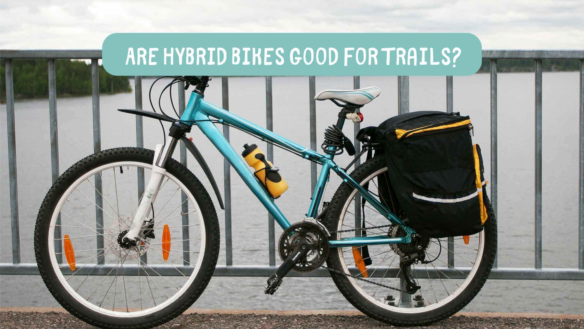 Are Hybrid Bikes Good for Trails