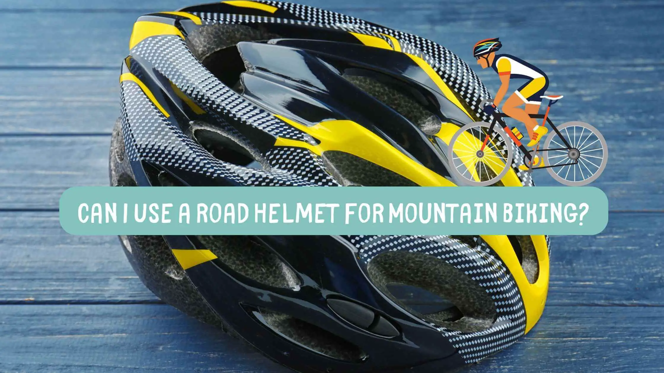 Can I Use a Road Helmet for Mountain Biking