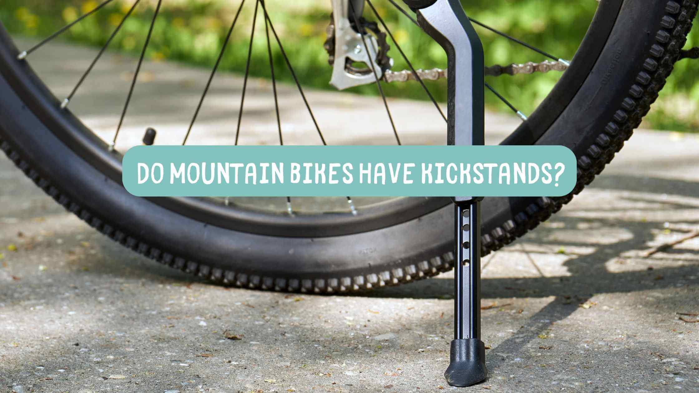 Do Mountain Bikes Have Kickstands