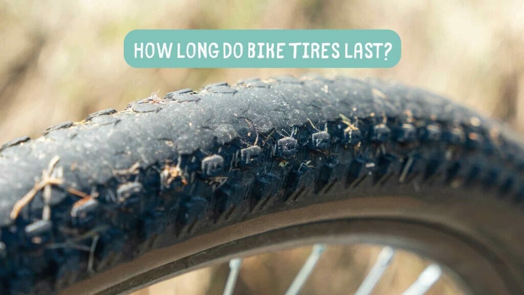 how long do bike tires last - How Long Do Bike Tires Last? (A Comprehensive Guide)