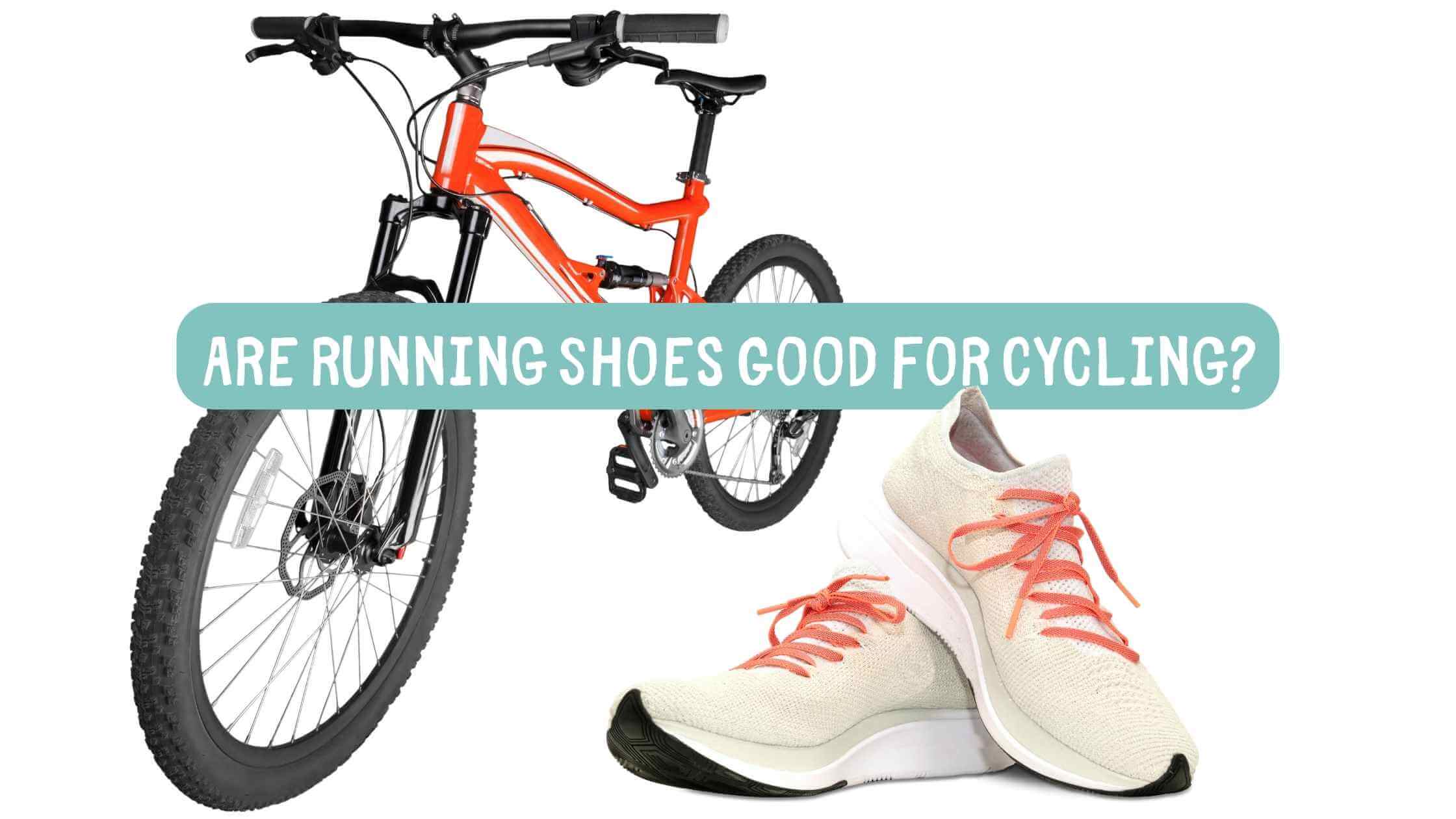 Are Running Shoes Good for Cycling