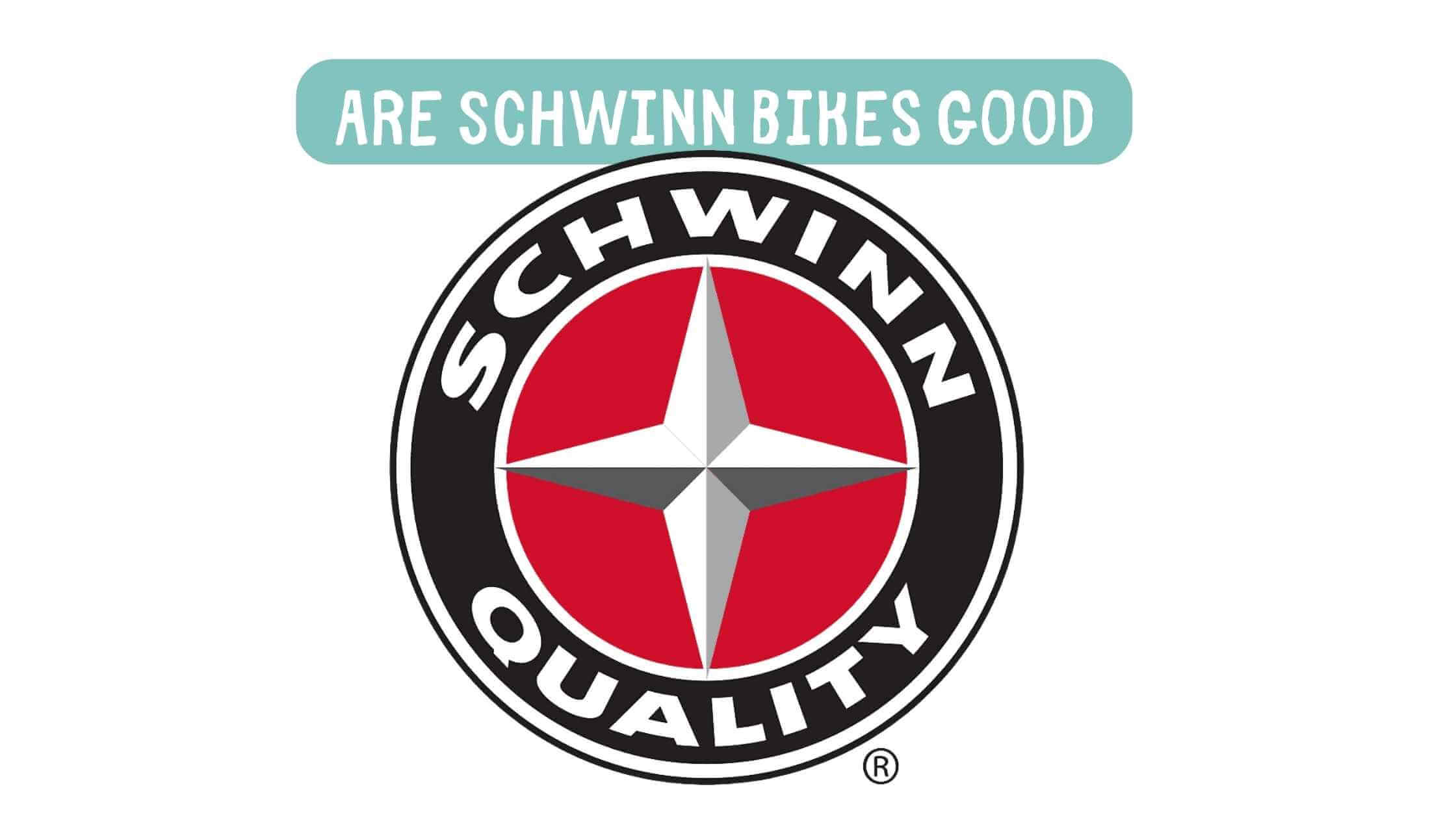 Are Schwinn Bikes Good