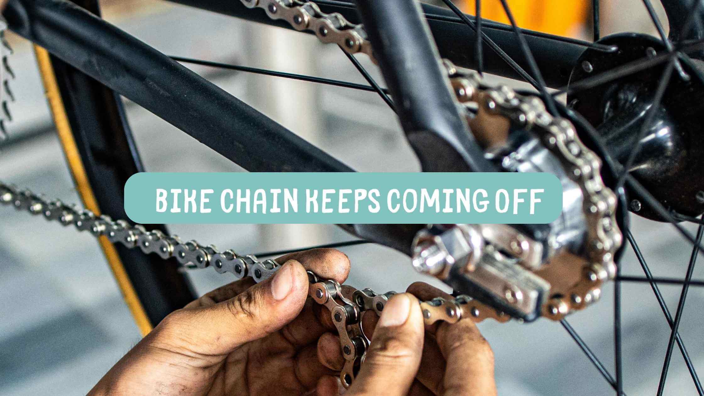 Bike Chain Keeps Coming Off