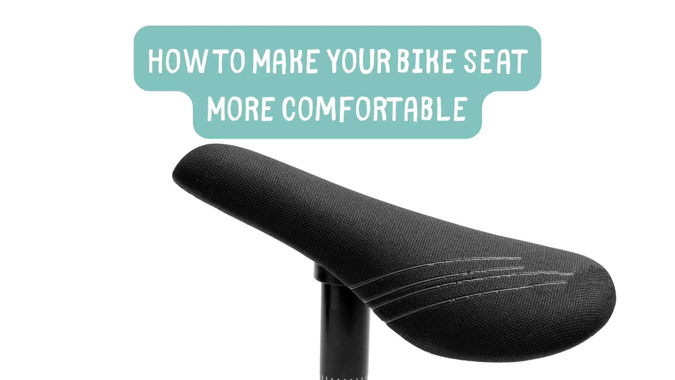 How to Make Bike Seat More Comfortable